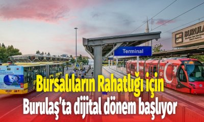 Bursalılara daha iyi hizmet için Burulaş’ta dijital dönem başlıyor