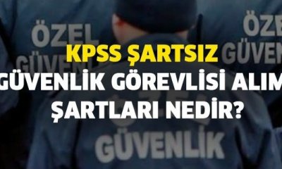 KPSS şartsız İŞKUR aracılığıyla 135 güvenlik görevlisi alımı şartları nedir?